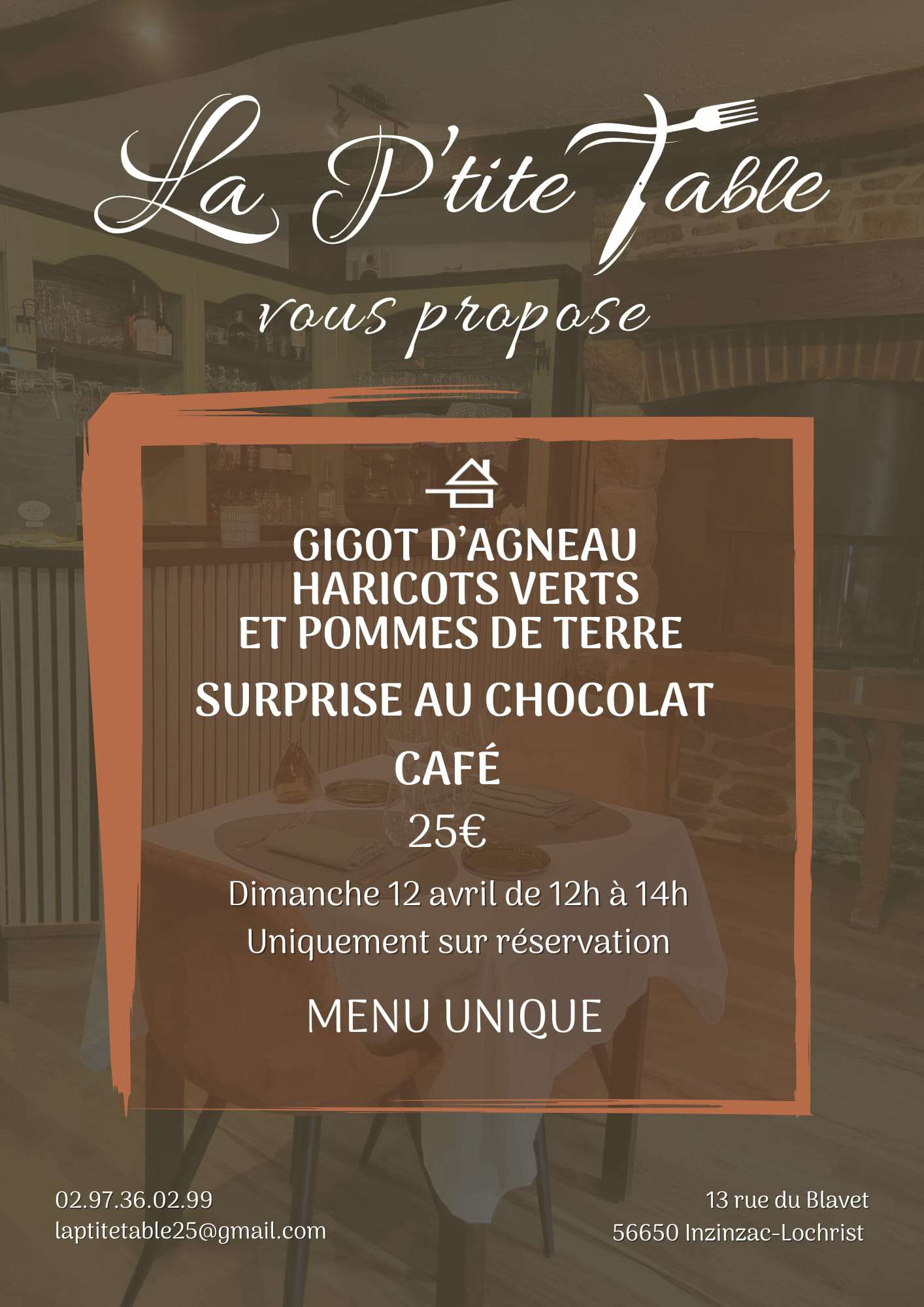 Flyer avec texte qui suit : La P'tite Table vous propose : Gigot d'Agneau, haricots verts et pommes de terre, Surprise au chocolat, et Café, à 25 € le Dimanche 12 Avril de 12h à 14h, uniquement sur réservation. Menu Unique.