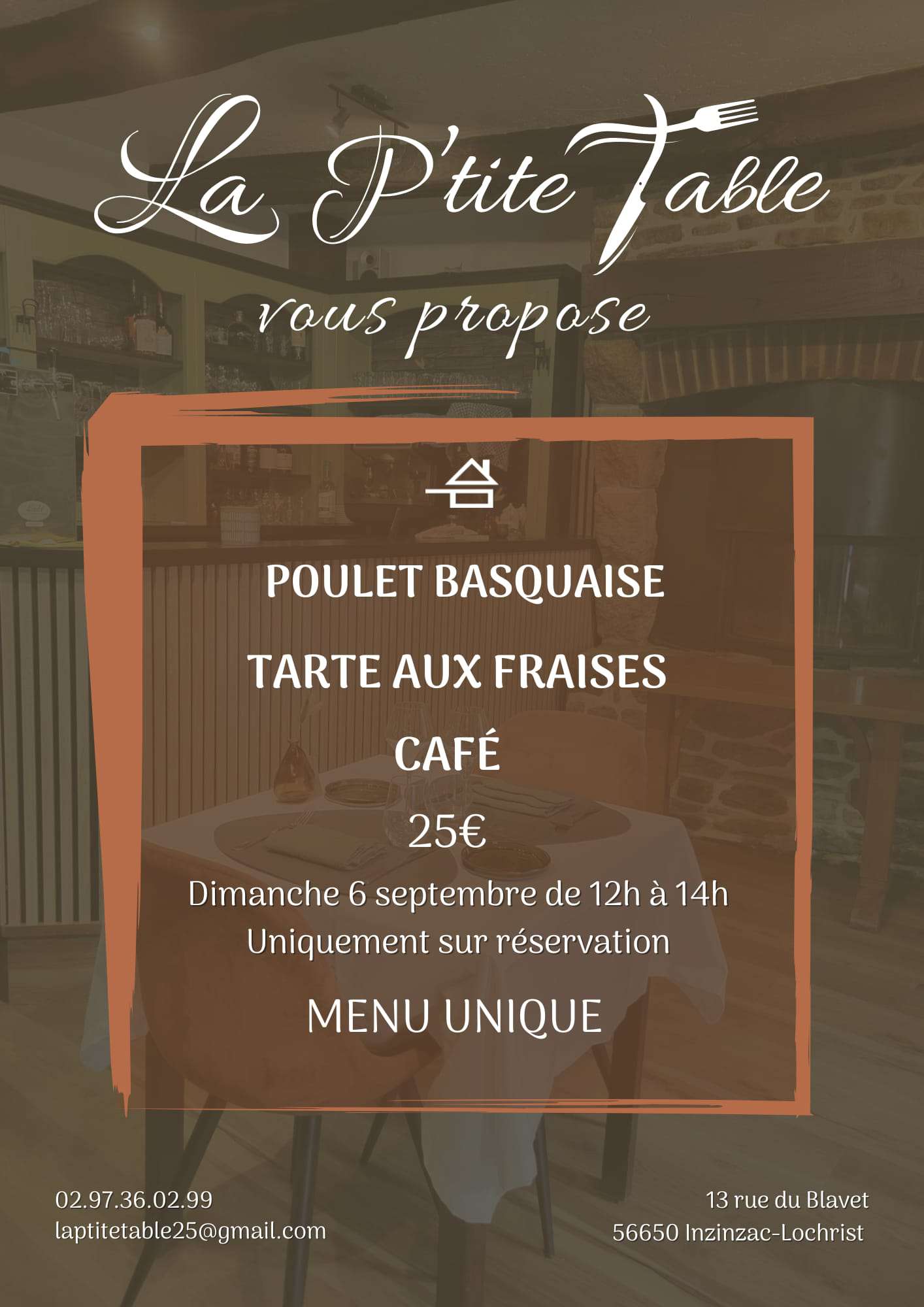 Flyer avec texte qui suit : La P'tite Table vous propose : Poulet Basquaise, Tarte aux fraises et café, dimanche 6 septembre de 12h à 14h, uniquement sur réservation. Menu Unique à 25€ .